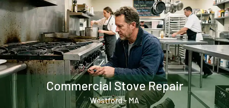 Commercial Stove Repair Westford - MA