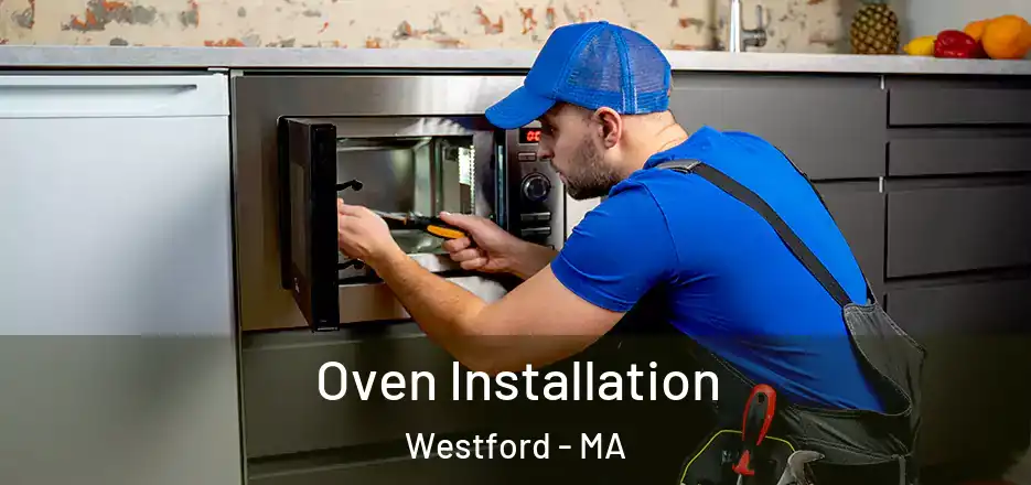 Oven Installation Westford - MA