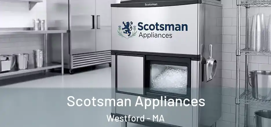  Scotsman Appliances Westford - MA