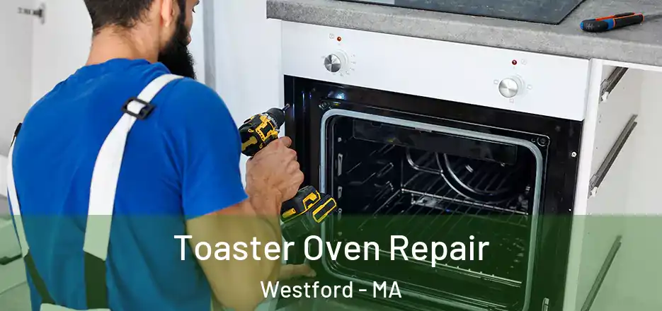  Toaster Oven Repair Westford - MA