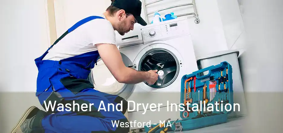  Washer And Dryer Installation Westford - MA